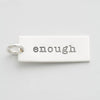 'Enough' Charm