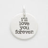 'I'll Love You Forever' Charm