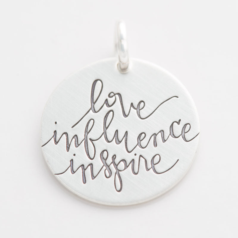 'Love, Influence, Inspire' Charm
