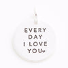 'Every Day I Love You' Charm