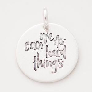 'We Can Do Hard Things' Charm