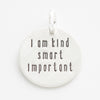 'I Am Kind, Smart, Important' Charm