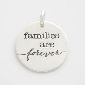 'Families Are Forever' Charm