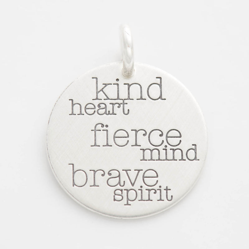 'Kind Heart, Fierce Mind, Brave Spirit' Charm