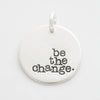 'Be the Change' Charm