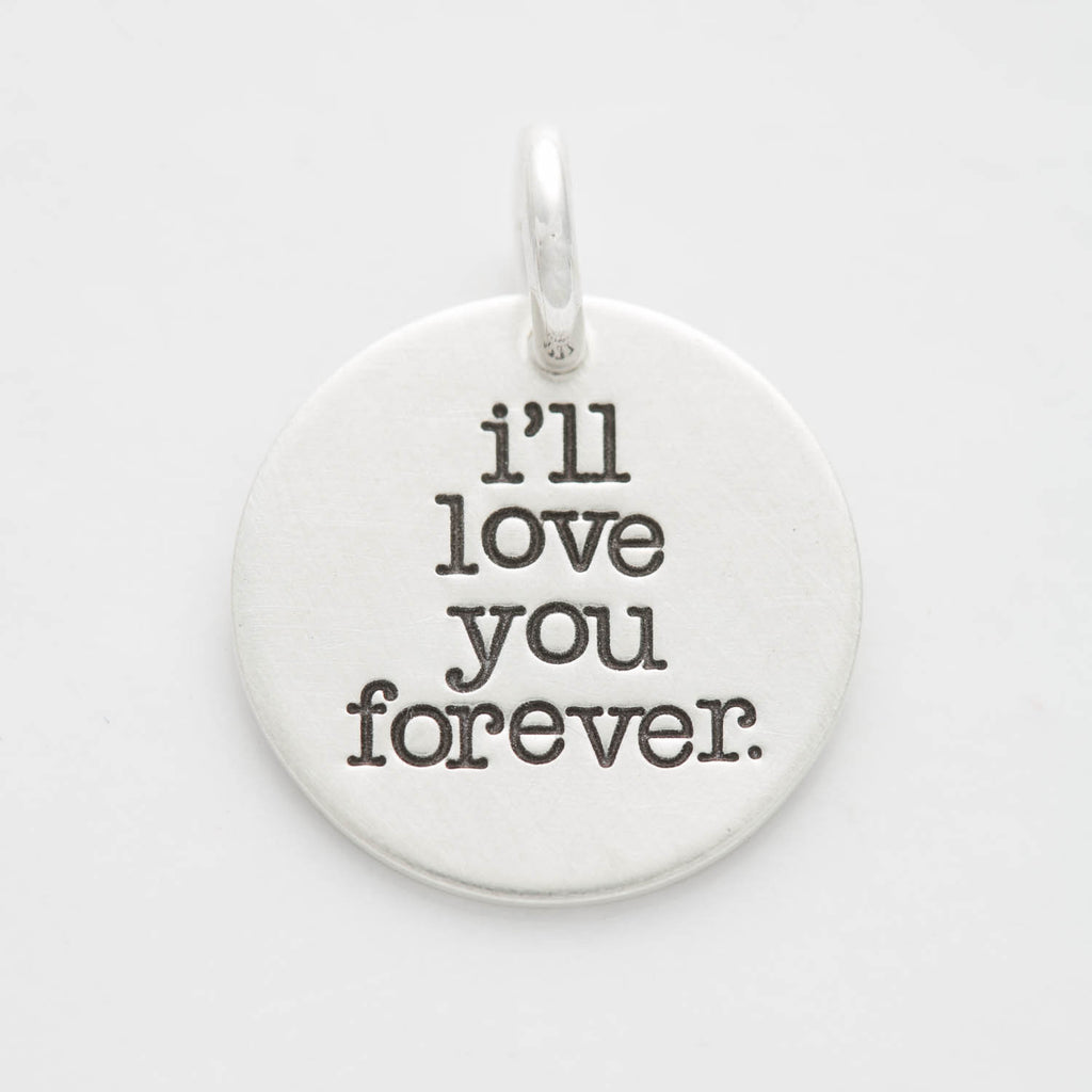 'I'll Love You Forever' Charm