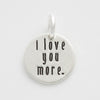 'I Love You More' Tiny Charm
