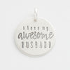 'I Love My Awesome Husband' Charm