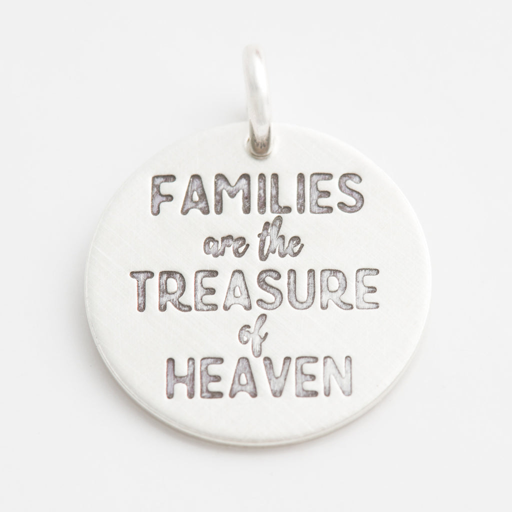 'Families Are the Treasure of Heaven' Charm