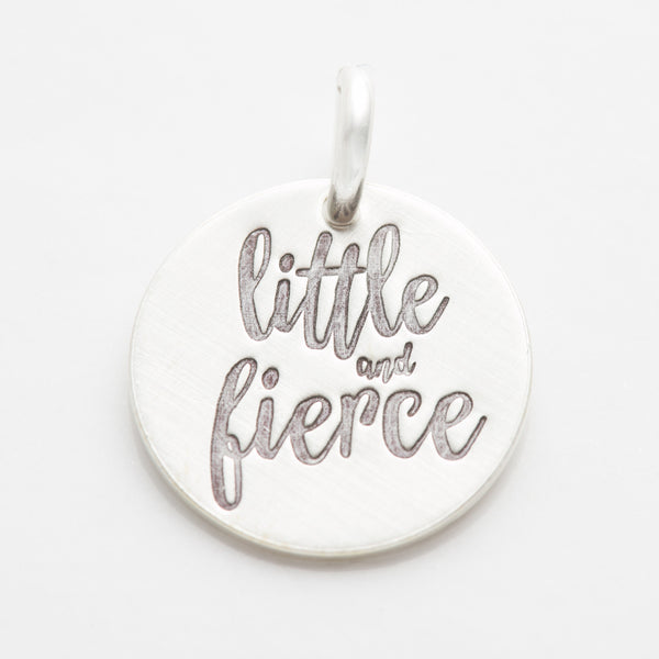 'Little and Fierce' Charm