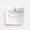 'Current Family Favorite' Charm
