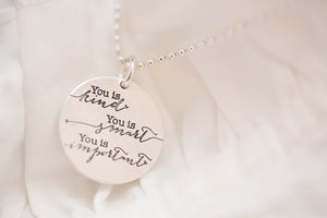 'You is Kind, You is Smart, You is Important' Charm