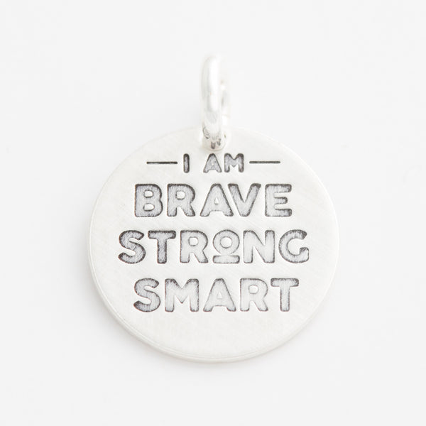 'I am Brave Strong Smart' Charm