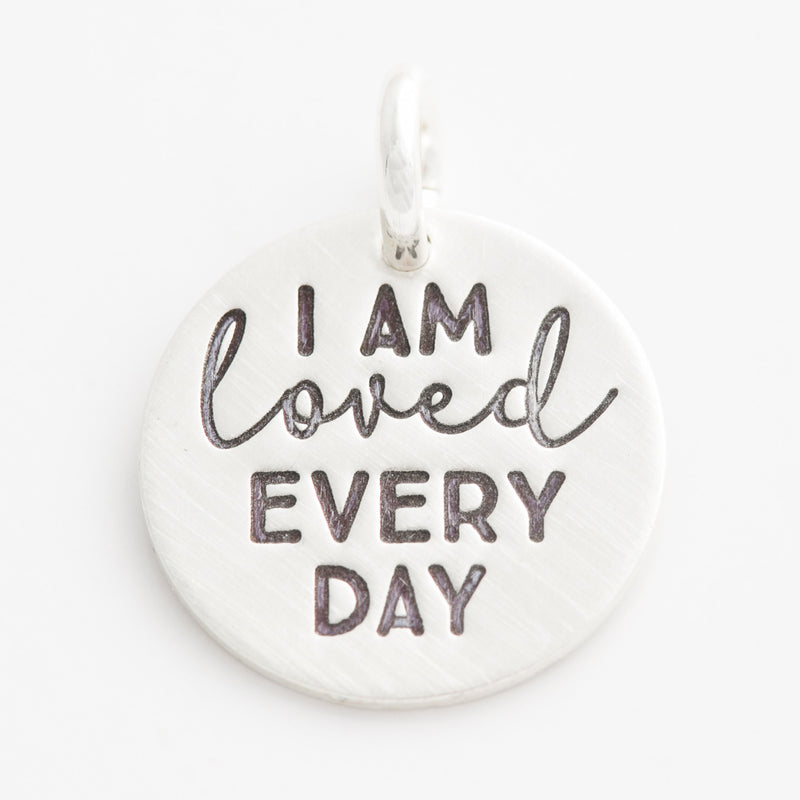 'I am Loved Every Day' Charm